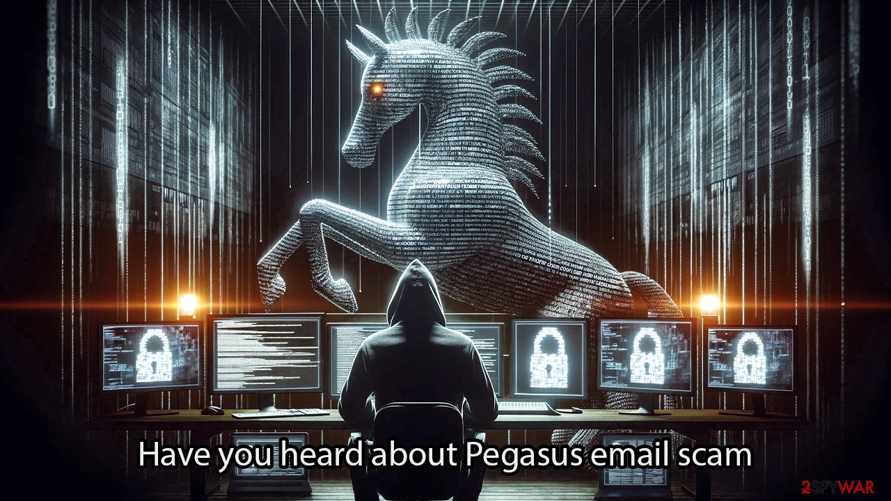 Remove Have You Heard About Pegasus Email Scam Fake Free Instructions