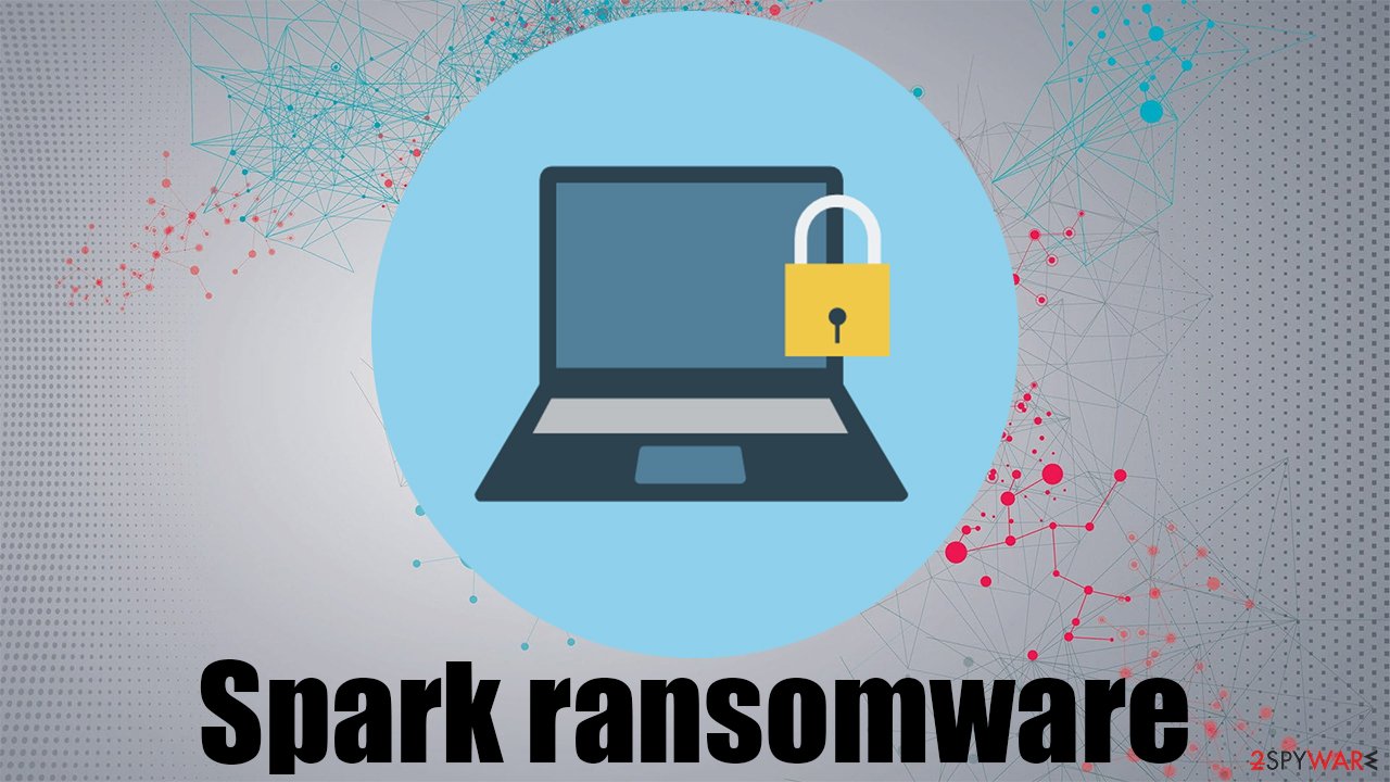 Remove Spark ransomware (virus) - Free Instructions